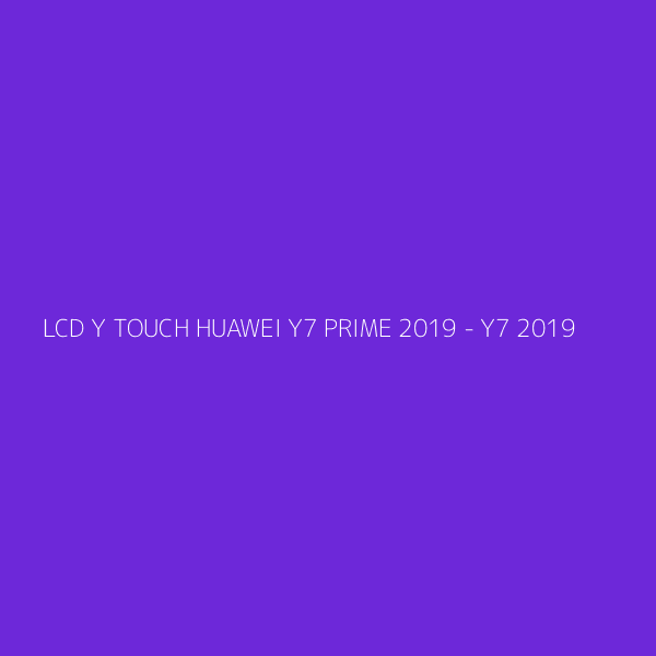 LCD Y TOUCH HUAWEI Y7 PRIME 2019 - Y7 2019