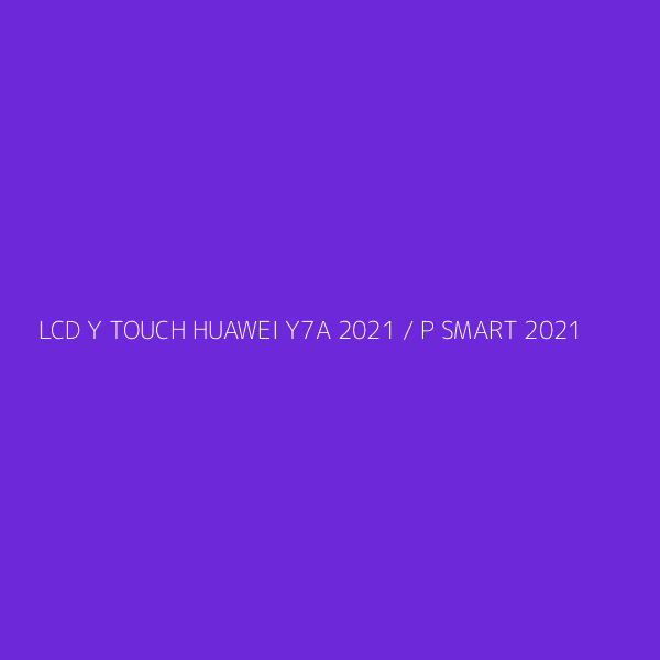 LCD Y TOUCH HUAWEI Y7A 2021 / P SMART 2021