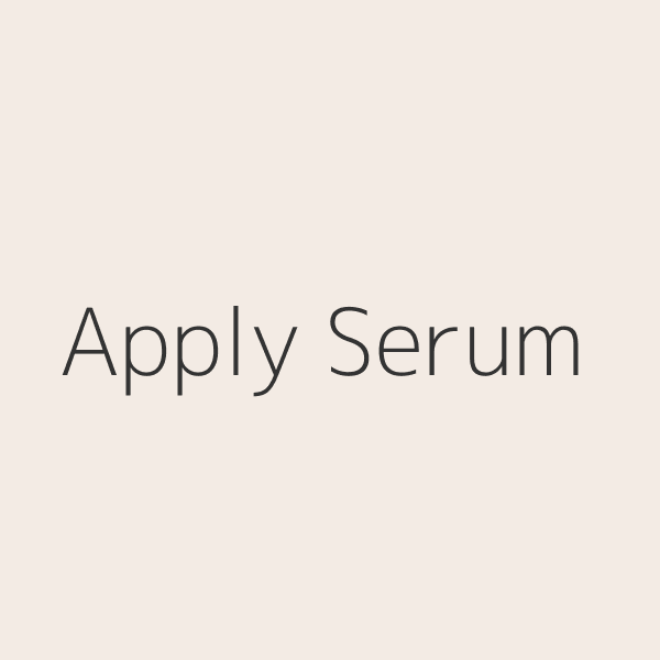 Apply serum
