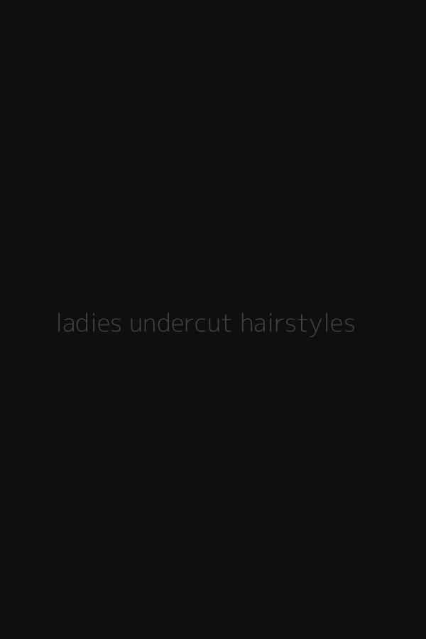 ladies undercut hairstyles