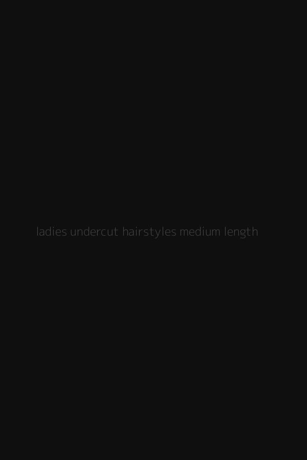 ladies undercut hairstyles medium length