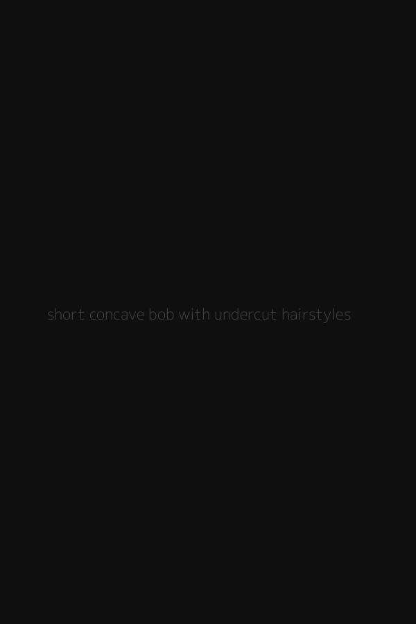 short concave bob with undercut hairstyles