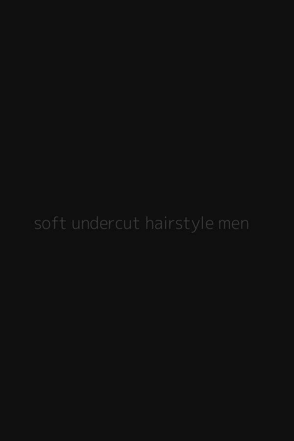 soft undercut hairstyle men
