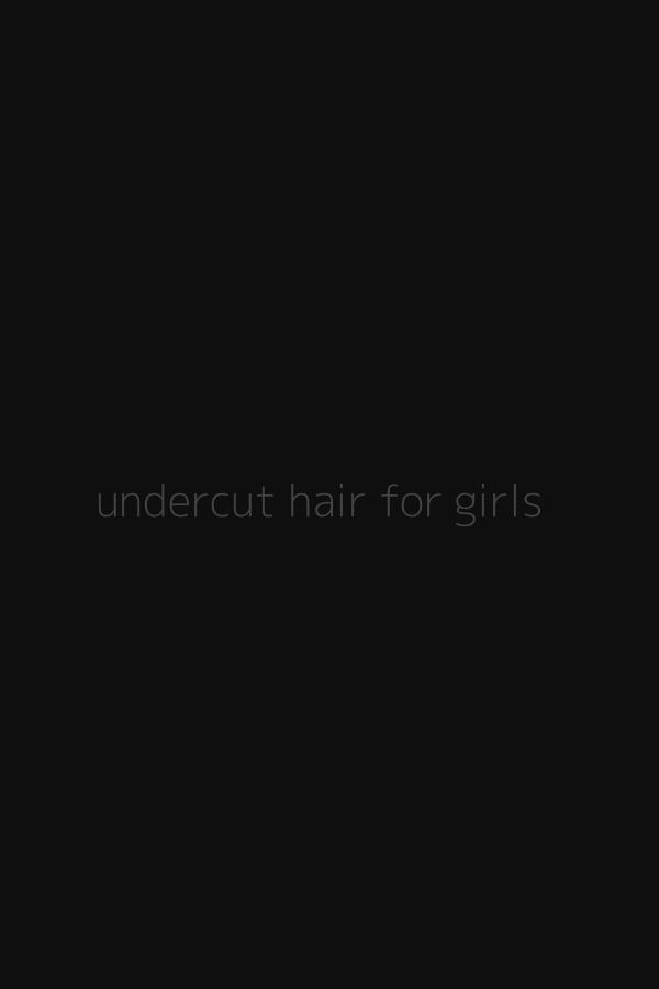 undercut hair for girls