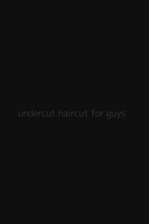 undercut haircut for guys