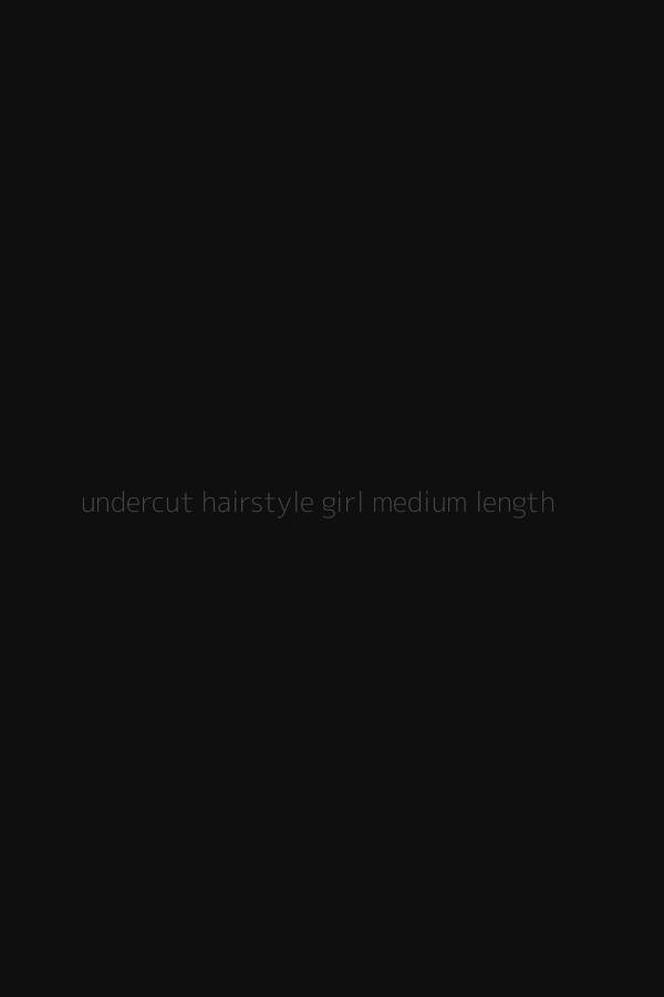 undercut hairstyle girl medium length