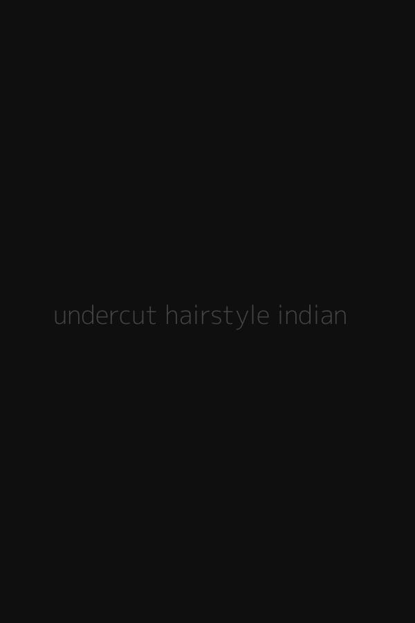 undercut hairstyle indian