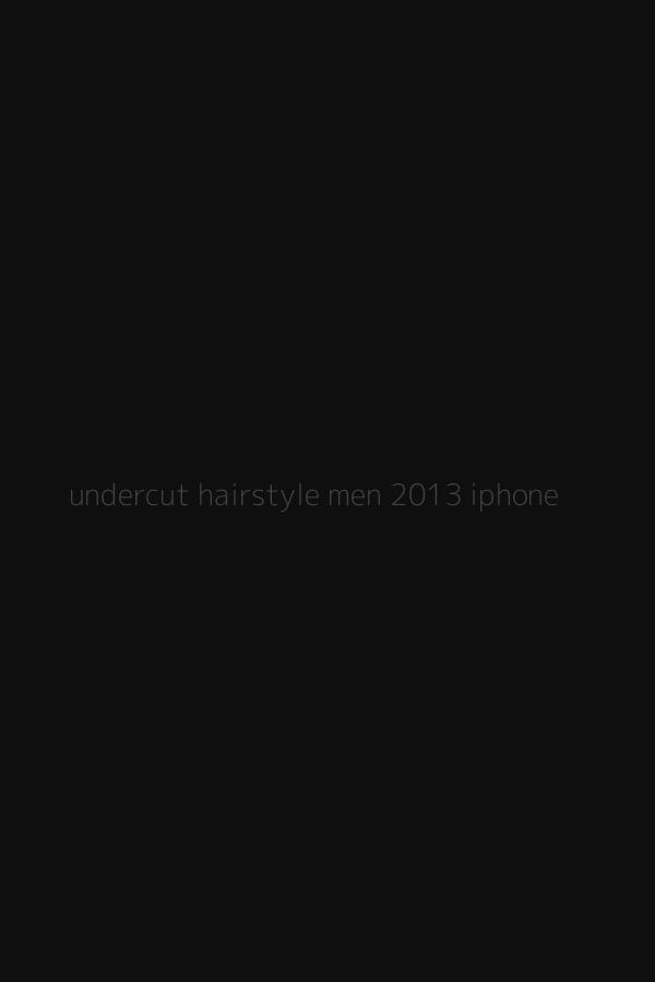 undercut hairstyle men 2013 iphone
