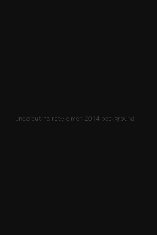 undercut hairstyle men 2014 background