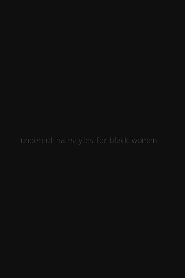 undercut hairstyles for black women