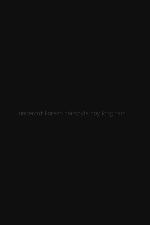 undercut korean hairstyle boy long hair
