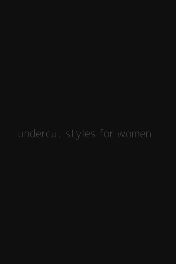 undercut styles for women