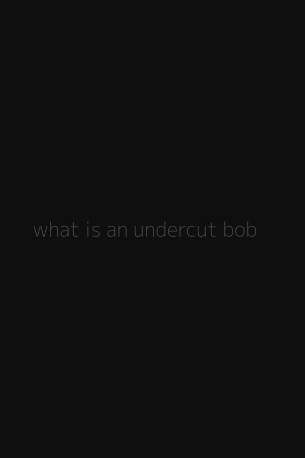 what is an undercut bob
