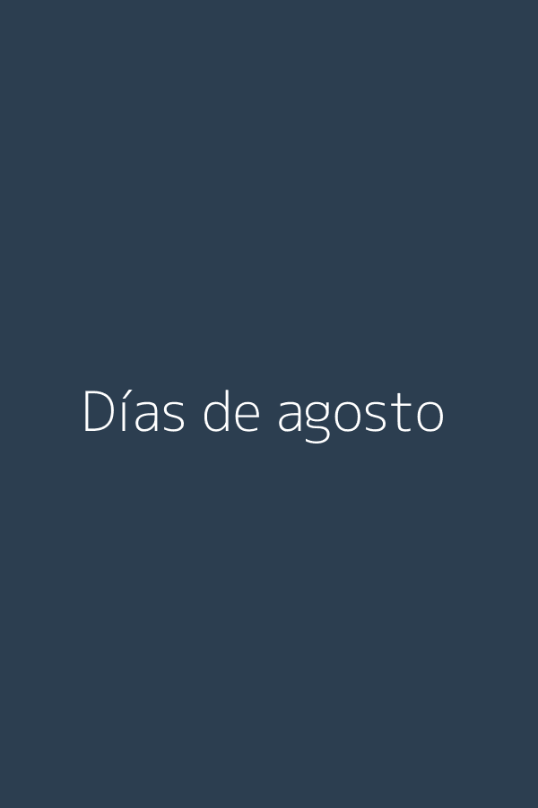 Días de agosto