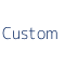 Custom