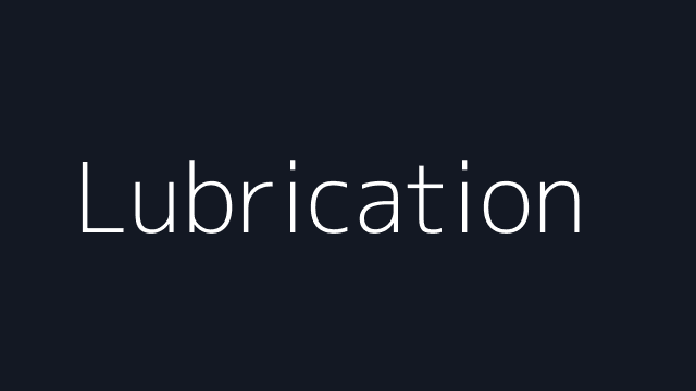 Lubrication