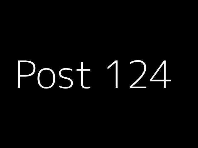 Post 124 - NJK - https://dummyimage.com/640x480/000/fff&text=Post+124
