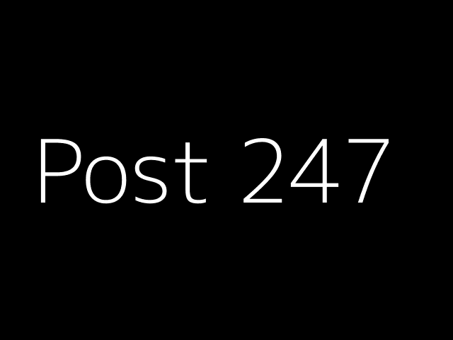 Post 247 - NJK - https://dummyimage.com/640x480/000/fff&text=Post+247