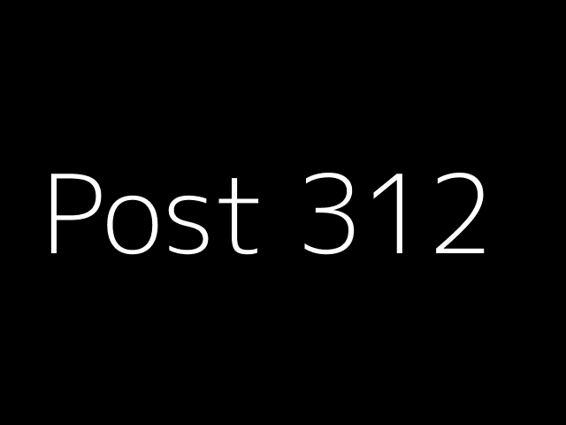 Post 312 - NJK - https://dummyimage.com/640x480/000/fff&text=Post+312
