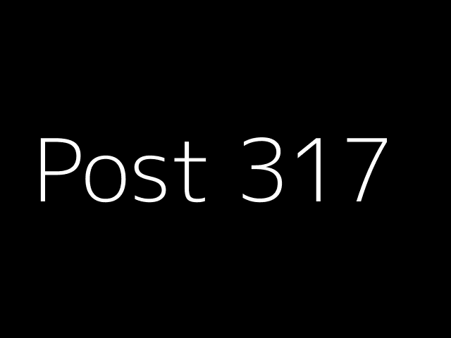 Post 317 - NJK - https://dummyimage.com/640x480/000/fff&text=Post+317