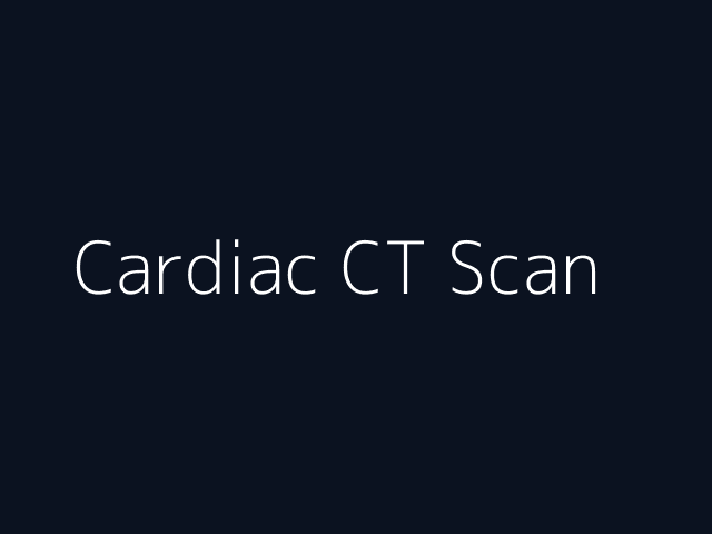 Cardiac CT Scan