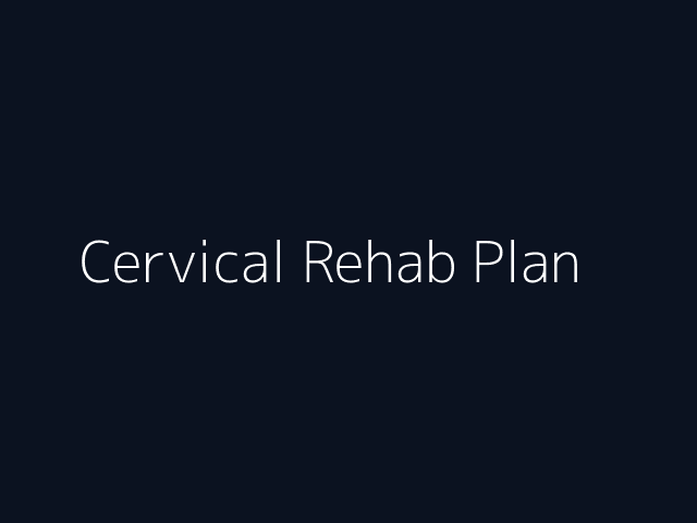 Cervical Rehab Plan