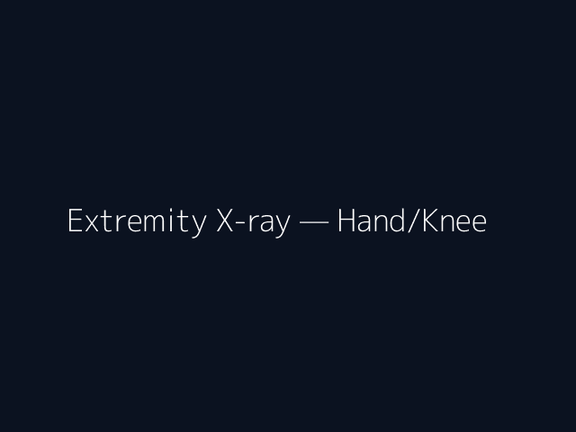 Extremity X-ray — Hand/Knee