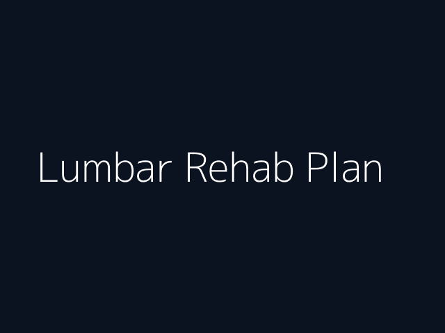 Lumbar Rehab Plan