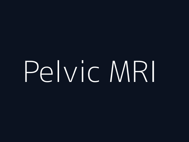 Pelvic MRI