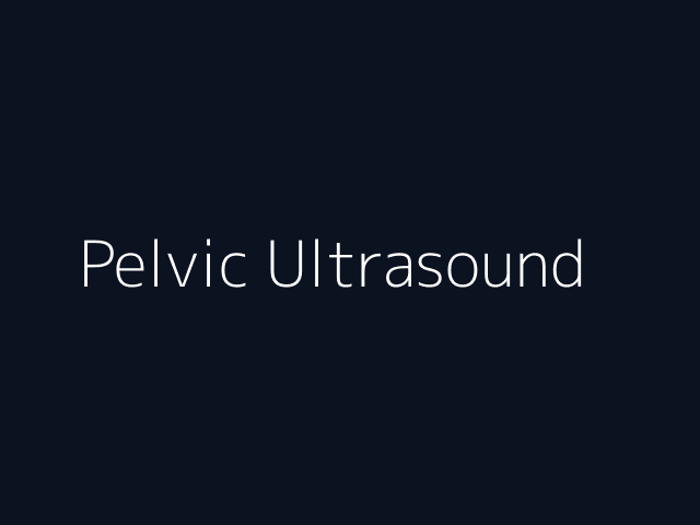 Pelvic Ultrasound