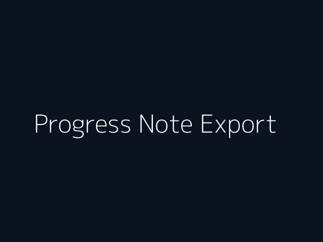 Progress Note Export