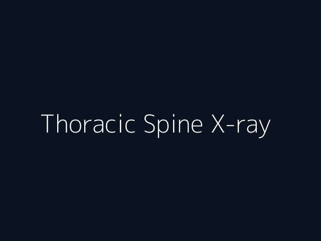 Thoracic Spine X-ray