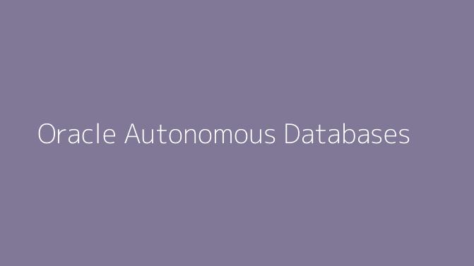 Oracle Autonomous Databases