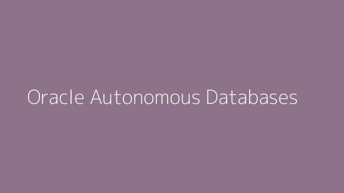 Oracle Autonomous Databases
