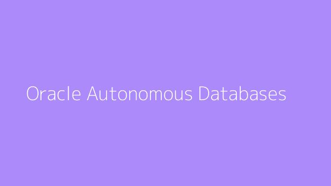 Oracle Autonomous Databases