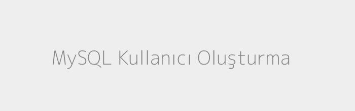 MySQL kullanıcı oluşturma ekranı
