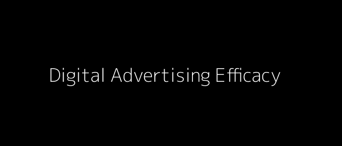 Digital Advertising Efficacy