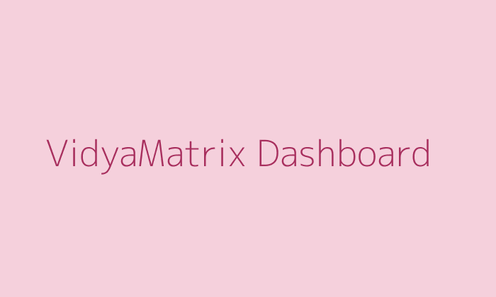 VidyaMatrix Dashboard