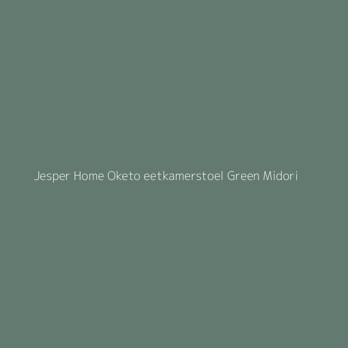 Jesper Home Oketo eetkamerstoel Green Midori bij HelloChair