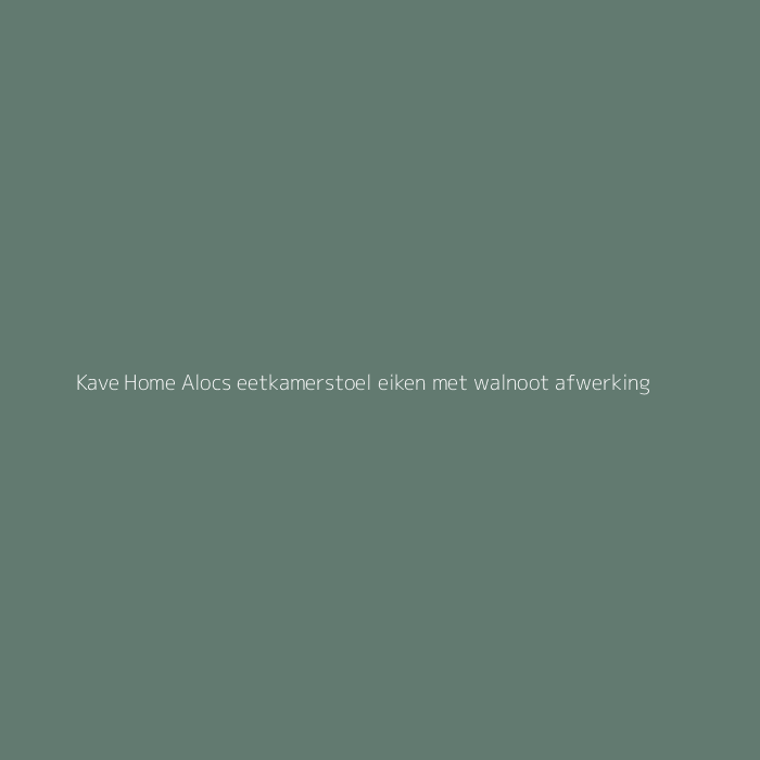 Kave Home Alocs eetkamerstoel eiken met walnoot afwerking bij HelloChair