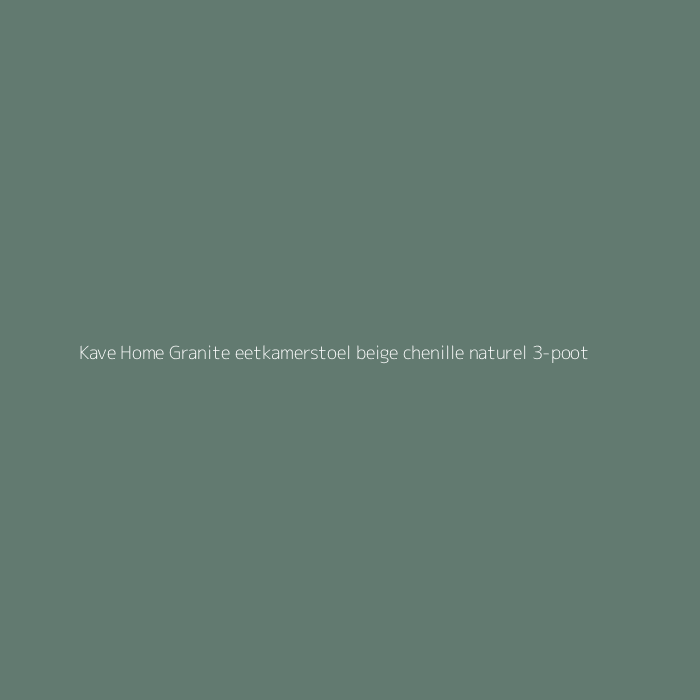 Kave Home Granite eetkamerstoel beige chenille naturel 3-poot bij HelloChair