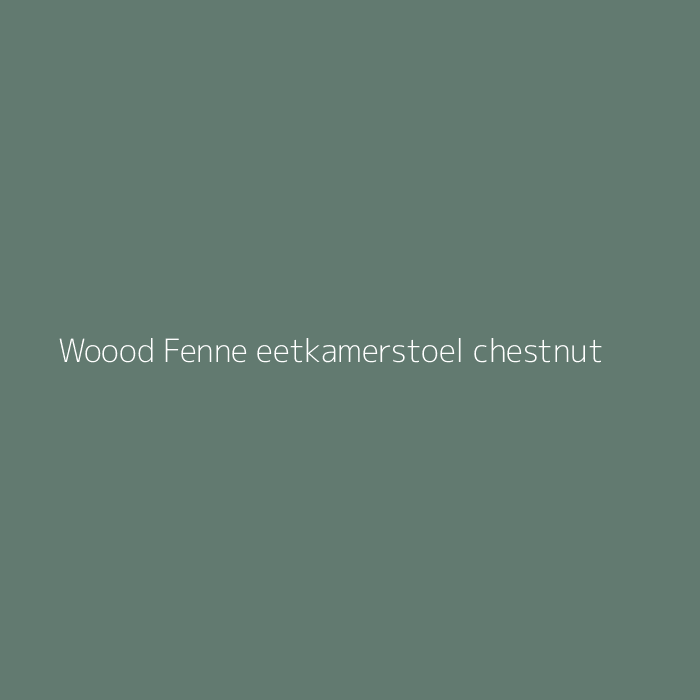 Woood Fenne eetkamerstoel chestnut bij HelloChair