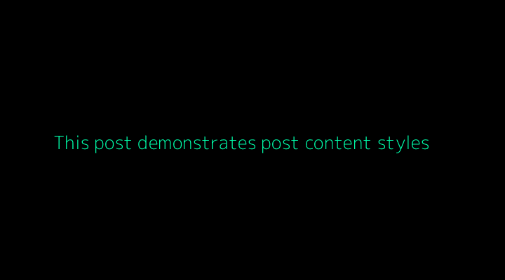 This post demonstrates post content styles's Featured Photo