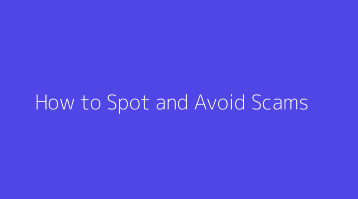 How to Spot and Avoid Scams
