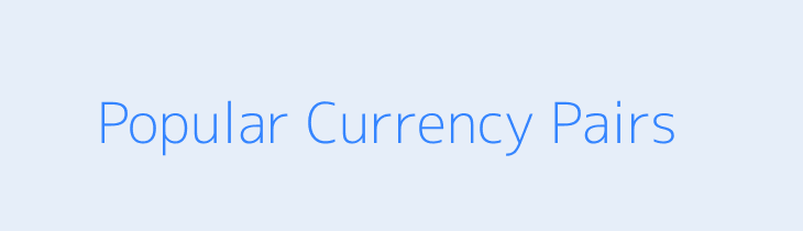 Popular Currency Exchange Pairs