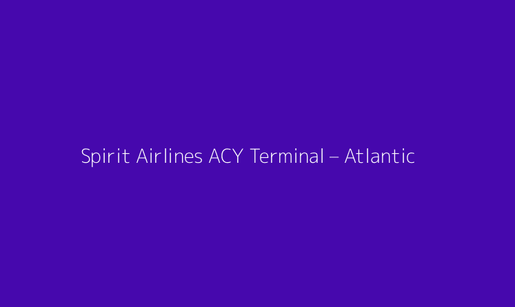 Spirit Airlines ACY Terminal – Atlantic City International Airport