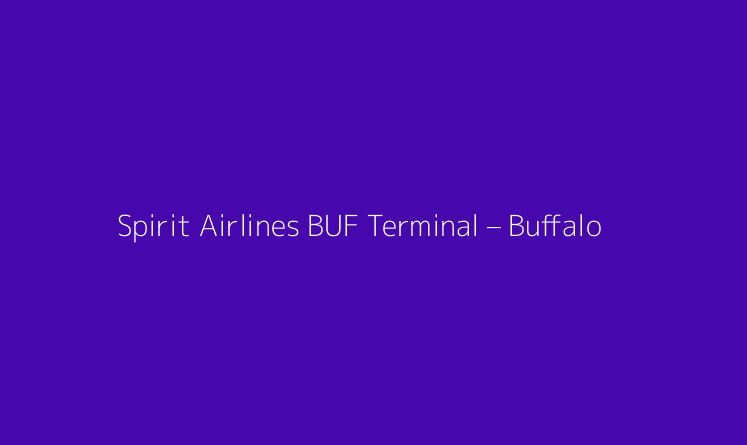 Spirit Airlines BUF Terminal – Buffalo Niagara International Airport