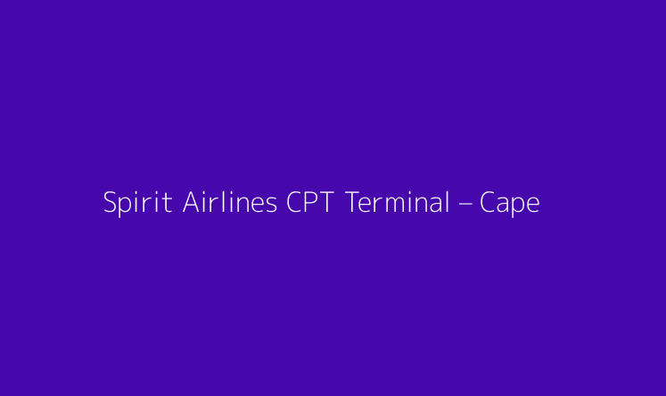 Spirit Airlines CPT Terminal – Cape Town International Airport
