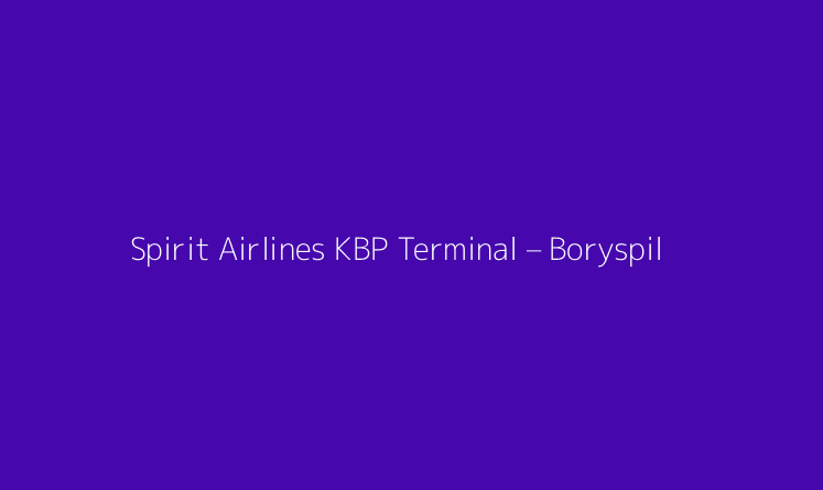 Spirit Airlines KBP Terminal – Boryspil International Airport