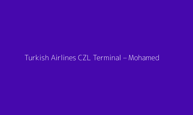 Turkish Airlines CZL Terminal – Mohamed Boudiaf International Airport
